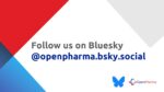 Follow us on Bluesky @openpharma.bsky.social